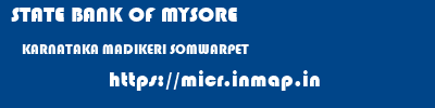 STATE BANK OF MYSORE  KARNATAKA MADIKERI SOMWARPET   micr code
